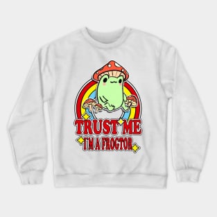 Trust Me I'm a Frogtor Crewneck Sweatshirt